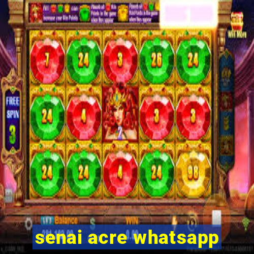 senai acre whatsapp